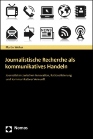 Buch Journalistische Recherche als kommunikatives Handeln Martin Welker