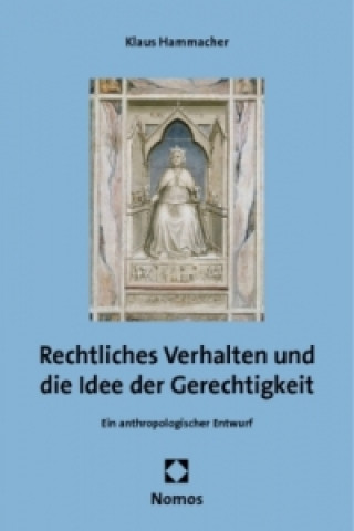 Könyv Rechtliches Verhalten und die Idee der Gerechtigkeit Klaus Hammacher