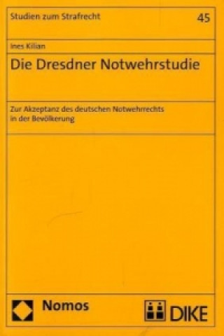 Knjiga Die Dresdner Notwehrstudie Ines Kilian