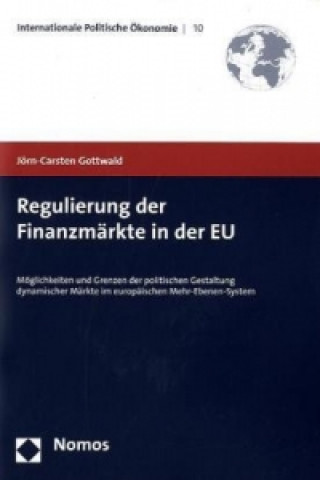 Könyv Regulierung der Finanzmärkte in der EU Jörn-Carsten Gottwald