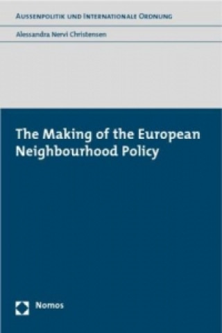 Carte The Making of the European Neighbourhood Policy Alessandra Nervi Christensen