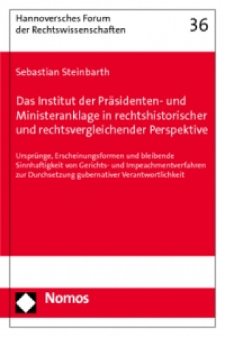 Libro Das Institut der Präsidenten- und Ministeranklage in rechtshistorischer und rechtsvergleichender Perspektive Sebastian Steinbarth