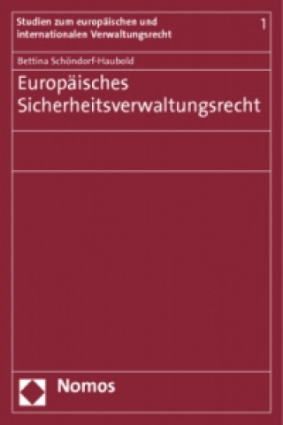 Könyv Europäisches Sicherheitsverwaltungsrecht Bettina Schöndorf-Haubold