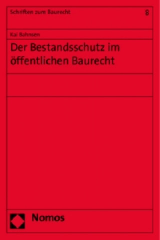Kniha Der Bestandsschutz im öffentlichen Baurecht Kai Bahnsen