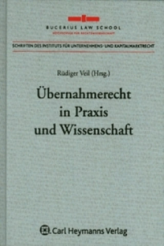 Книга Übernahmerecht in Praxis und Wissenschaft Rüdiger Veil