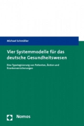 Buch Vier Systemmodelle für das deutsche Gesundheitswesen Michael Schmöller