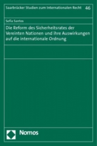 Livre Die Reform des Sicherheitsrates der Vereinten Nationen und ihre Auswirkungen auf die internationale Ordnung Sofia Santos