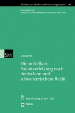 Carte Die mittelbare Patentverletzung nach deutschem und schweizerischem Recht Andreas Witt