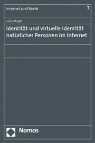 Könyv Identität und virtuelle Identität natürlicher Personen im Internet Julia Meyer