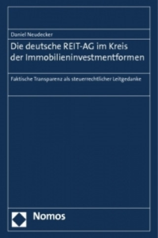 Könyv Die deutsche REIT-AG im Kreis der Immobilieninvestmentformen Daniel Neudecker