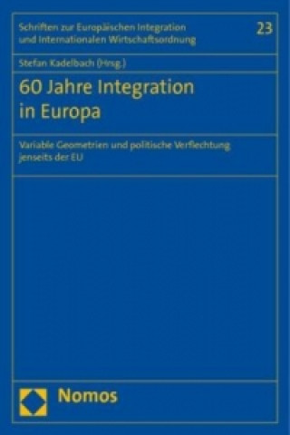 Kniha 60 Jahre Integration in Europa Stefan Kadelbach