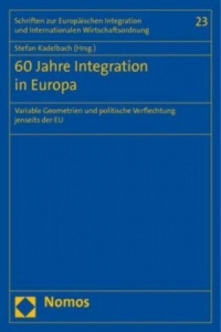 Buch 60 Jahre Integration in Europa Stefan Kadelbach