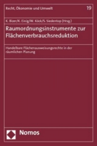 Könyv Raumordnungsinstrumente zur Flächenverbrauchsreduktion Kilian Bizer