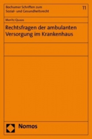Kniha Rechtsfragen der ambulanten Versorgung im Krankenhaus Moritz Quaas