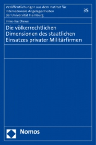 Carte Die völkerrechtlichen Dimensionen des staatlichen Einsatzes privater Militärfirmen Imke-Ilse Drews