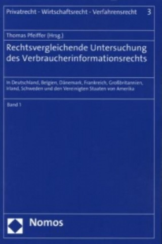 Könyv Rechtsvergleichende Untersuchung des Verbraucherinformationsrechts. Bd.1 Thomas Pfeiffer
