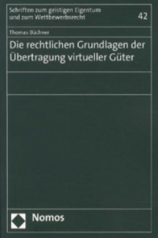Könyv Die rechtlichen Grundlagen der Übertragung virtueller Güter Thomas Büchner