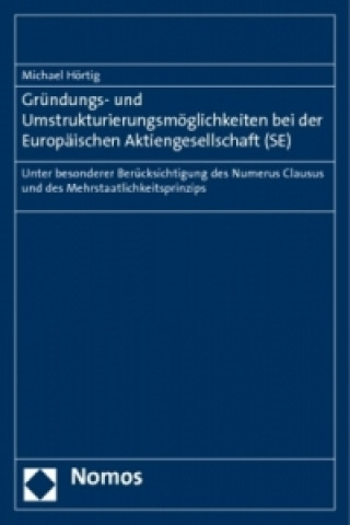 Kniha Gründungs- und Umstrukturierungsmöglichkeiten bei der Europäischen Aktiengesellschaft (SE) Michael Hörtig