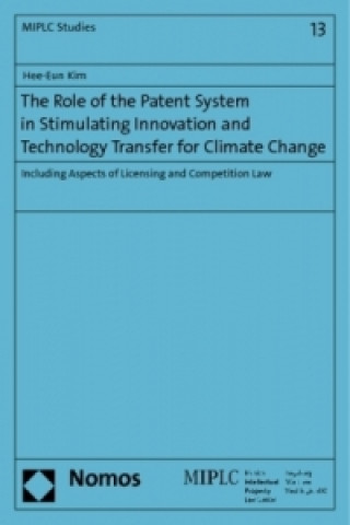 Kniha The Role of the Patent System in Stimulating Innovation and Technology Transfer for Climate Change Hee-Eun Kim