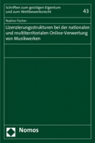Carte Lizenzierungsstrukturen bei der nationalen und multiterritorialen Online-Verwertung von Musikwerken Nadine Fischer