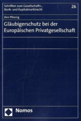 Kniha Gläubigerschutz bei der Europäischen Privatgesellschaft Jörn Pfennig