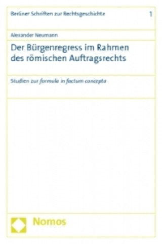 Carte Der Bürgenregress im Rahmen des römischen Auftragsrechts Alexander Neumann