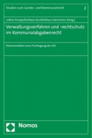 Книга Verwaltungsverfahren und -rechtschutz im Kommunalabgabenrecht Lothar Knopp