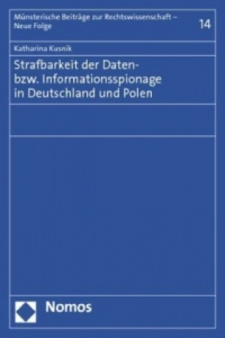 Kniha Strafbarkeit der Daten- bzw. Informationsspionage in Deutschland und Polen Katharina Kusnik