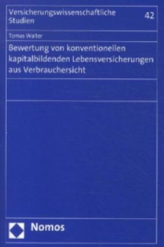 Könyv Bewertung von konventionellen kapitalbildenden Lebensversicherungen aus Verbrauchersicht Tomas Walter