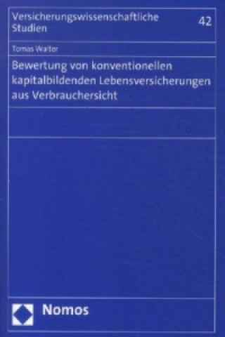 Buch Bewertung von konventionellen kapitalbildenden Lebensversicherungen aus Verbrauchersicht Tomas Walter