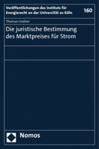 Kniha Die juristische Bestimmung des Marktpreises für Strom Thomas Lindner