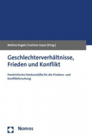 Kniha Geschlechterverhältnisse, Frieden und Konflikt Bettina Engels