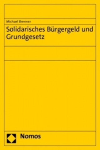Kniha Solidarisches Bürgergeld und Grundgesetz Michael Brenner