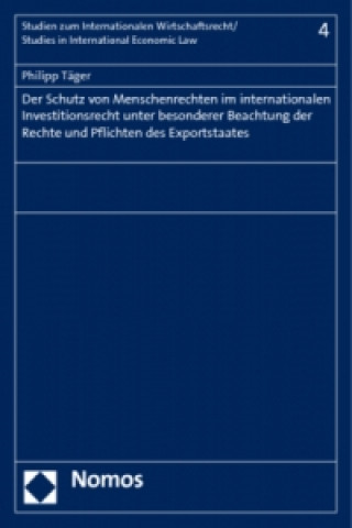 Kniha Der Schutz von Menschenrechten im internationalen Investitionsrecht Philipp Täger