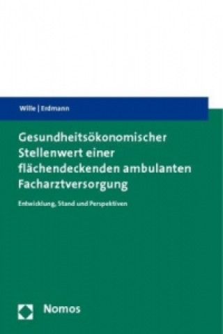 Kniha Gesundheitsökonomischer Stellenwert einer flächendeckenden ambulanten Facharztversorgung Eberhard Wille