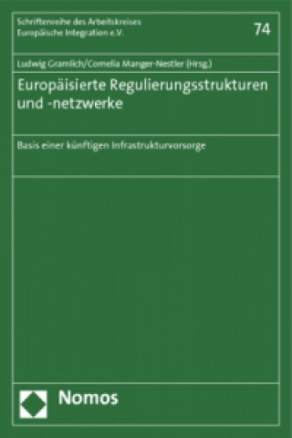 Książka Europäisierte Regulierungsstrukturen und -netzwerke Ludwig Gramlich