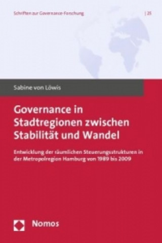 Kniha Governance in Stadtregionen zwischen Stabilität und Wandel Sabine von Löwis