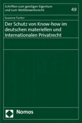 Kniha Der Schutz von Know-how im deutschen materiellen und Internationalen Privatrecht Susanne Fischer