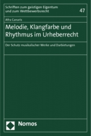 Könyv Melodie, Klangfarbe und Rhythmus im Urheberrecht Afra Canaris