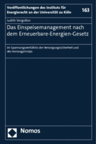 Kniha Das Einspeisemanagement nach dem Erneuerbare-Energien-Gesetz Judith Vergoßen