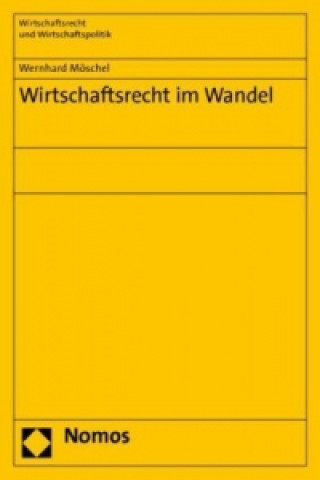 Книга Wirtschaftsrecht im Wandel Wernhard Möschel
