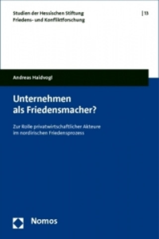 Kniha Unternehmen als Friedensmacher? Andreas Haidvogl