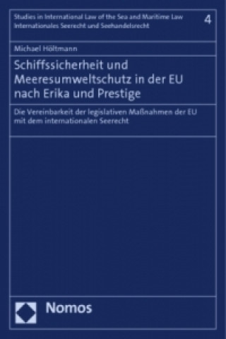 Kniha Schiffssicherheit und Meeresumweltschutz in der EU nach Erika und Prestige Michael Höltmann