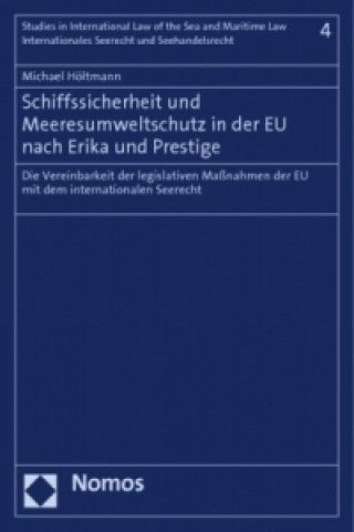 Buch Schiffssicherheit und Meeresumweltschutz in der EU nach Erika und Prestige Michael Höltmann