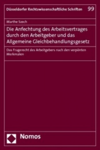 Könyv Die Anfechtung des Arbeitsvertrages durch den Arbeitgeber und das Allgemeine Gleichbehandlungsgesetz Marthe Szech