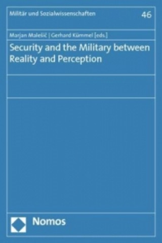 Książka Security and the Military between Reality and Perception Marjan Malesic