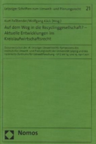 Kniha Auf dem Weg in die Recyclinggesellschaft? - Aktuelle Entwicklungen im Kreislaufwirtschaftsrecht Kurt Faßbender