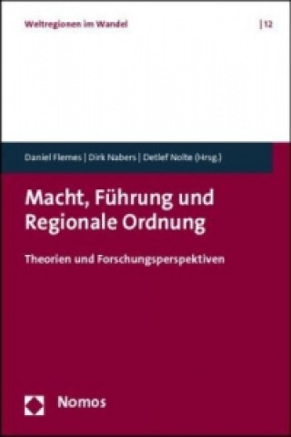 Könyv Macht, Führung und Regionale Ordnung Daniel Flemes