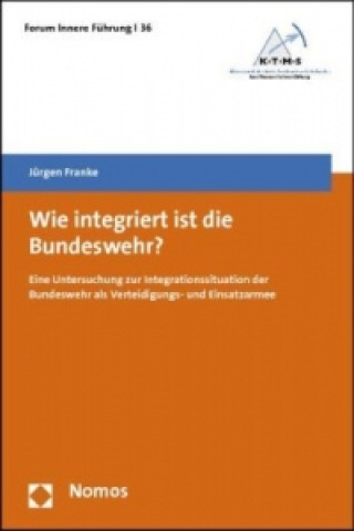 Книга Wie integriert ist die Bundeswehr? Jürgen Franke