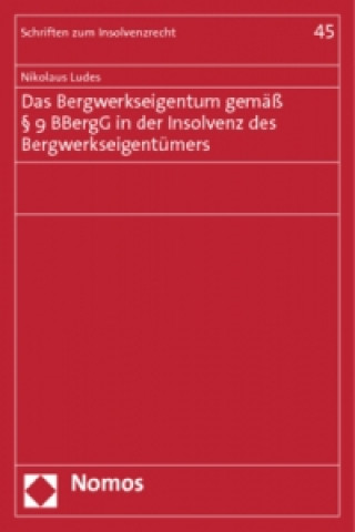 Carte Das Bergwerkseigentum gemäß 9 BBergG in der Insolvenz des Bergwerkseigentümers Nikolaus Ludes